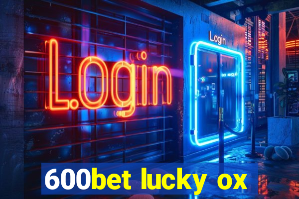 600bet lucky ox